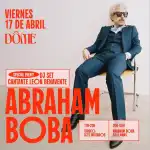 Abraham Boba - Besonderes DJ-Set im Dôme & Sala Mana